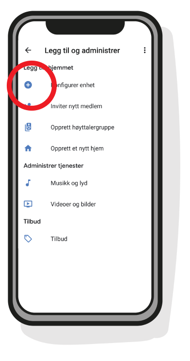 Skjermbilde fra mobil av Google Home appen med rød ring rundt plusstegnet ved lenken Konfigurer enhet